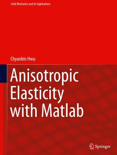Anisotropic Elasticity with Matlab - Hwu, Chyanbin