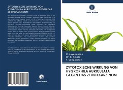 ZYTOTOXISCHE WIRKUNG VON HYGROPHILA AURICULATA GEGEN DAS ZERVIXKARZINOM - Jayenderan, C.;Amala, Dr. K.;Vengatesan, T.