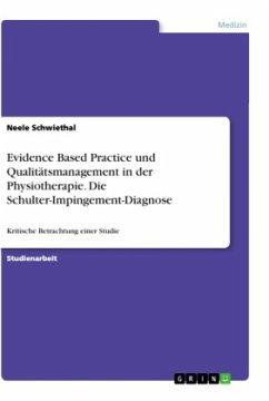 Evidence Based Practice und Qualitätsmanagement in der Physiotherapie. Die Schulter-Impingement-Diagnose - Schwiethal, Neele