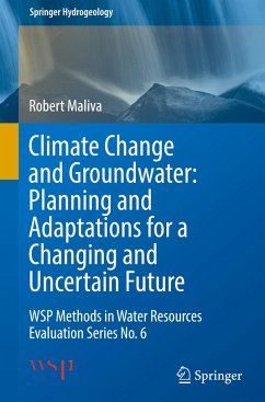 Climate Change and Groundwater: Planning and Adaptations for a Changing and Uncertain Future - Maliva, Robert