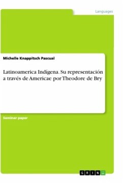 Latinoamerica Indígena. Su representación a través de Americae por Theodore de Bry - Knappitsch Pascual, Michelle