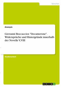 Giovanni Boccaccios "Decamerone". Widersprüche und Hintergründe innerhalb der Novelle V, VIII