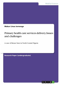 Primary health care services delivery. Issues and challenges - Linus Iornenge, Makar