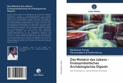 Das Molekül des Lebens - Endosymbiotisches Archäologisches Digoxin - Kurup, Ravikumar;Achutha Kurup, Parameswara