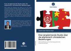 Eine vergleichende Studie über die afghanisch-chinesischen Beziehungen - Bashardost, Zabehullah