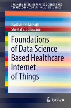 Foundations of Data Science Based Healthcare Internet of Things - Mahalle, Parikshit. N.;Sonawane, Sheetal S.
