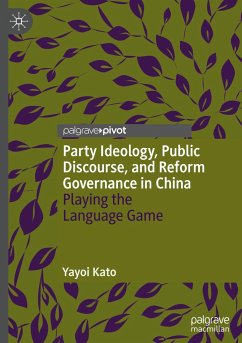 Party Ideology, Public Discourse, and Reform Governance in China - Kato, Yayoi