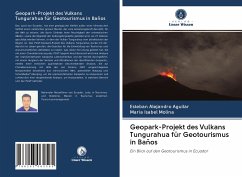 Geopark-Projekt des Vulkans Tungurahua für Geotourismus in Baños - Aguilar, Esteban Alejandro;Molina, María Isabel
