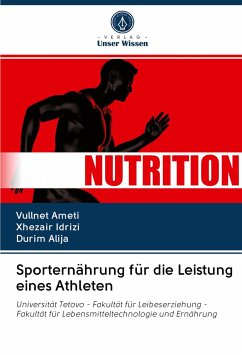 Sporternährung für die Leistung eines Athleten - Ameti, Vullnet;Idrizi, Xhezair;Alija, Durim