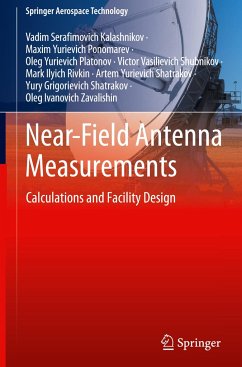 Near-Field Antenna Measurements - Kalashnikov, Vadim Serafimovich;Ponomarev, Maxim Yurievich;Platonov, Oleg Yurievich