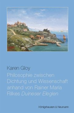 Philosophie zwischen Dichtung und Wissenschaft anhand von Rainer Maria Rilkes ,Duineser Elegien' - Gloy, Karen