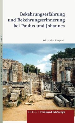 Bekehrungserfahrung und Bekehrungserinnerung bei Paulus und Johannes - Despotis, Athanasios