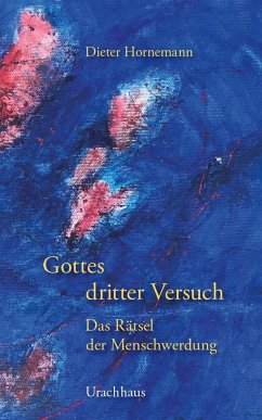 Gottes dritter Versuch - Hornemann, Dieter