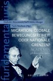 Migration: Globale Bewegungsfreiheit oder nationale Grenzen?