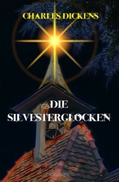 Die Silvesterglocken - Dickens, Charles