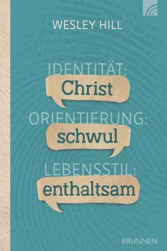 Identität: Christ. Orientierung: schwul. Lebensstil: enthaltsam. - Hill, Wesley