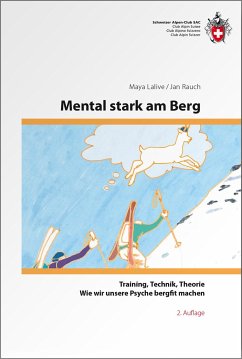 Mental stark am Berg - Wie wir unsere Psyche bergfit machen: Training/Technik/Theorie - Lalive, Maya;Rauch, Jan