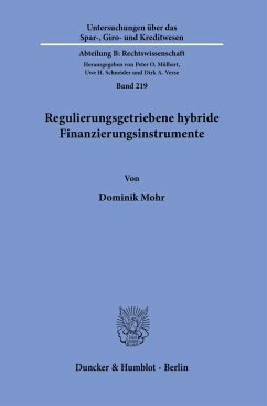 Regulierungsgetriebene hybride Finanzierungsinstrumente - Mohr, Dominik