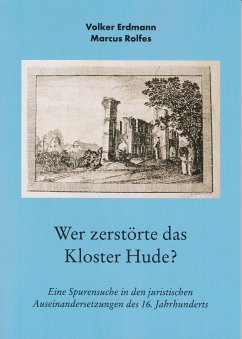 Wer zerstörte das Kloster Hude? - Erdmann, Volker;Rolfes, Marcus