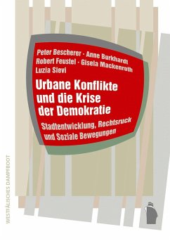 Urbane Konflikte und die Krise der Demokratie - Bescherer, Peter;Burkardt, Anne;Feustel, Robert