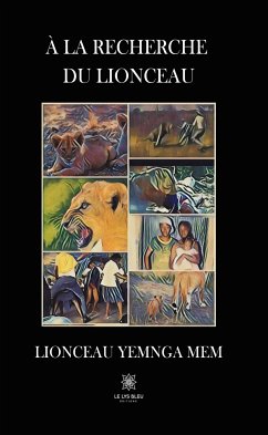 À la recherche du lionceau (eBook, ePUB) - Yemnga Mem, Lionceau