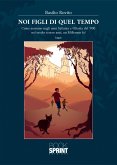 Noi figli di quel tempo (eBook, ePUB)