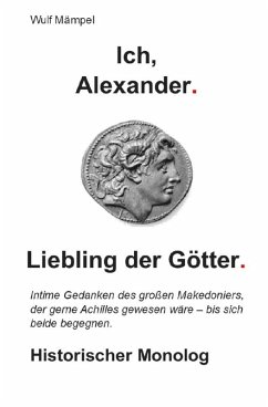 Ich, Alexander. Liebling der Götter. (eBook, ePUB) - Mämpel, Wulf