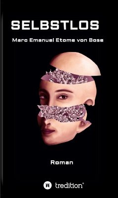 Selbstlos (eBook, ePUB) - Bose, Marc Emanuel Etome von