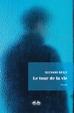 Le Tour De La Vie (eBook, ePUB)