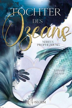 Tochter des Ozeans - Nereus Prophezeiung (eBook, ePUB) - Klaas, Leinani