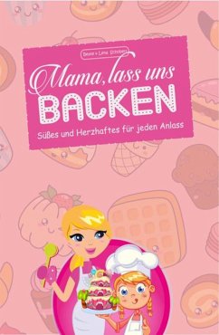 Mama, lass uns backen (eBook, ePUB) - Schoberl, Beate & Lena