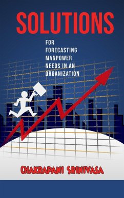 Cover Solutions for Forecasting Manpower Needs in an Organization! (eBook, ePUB)