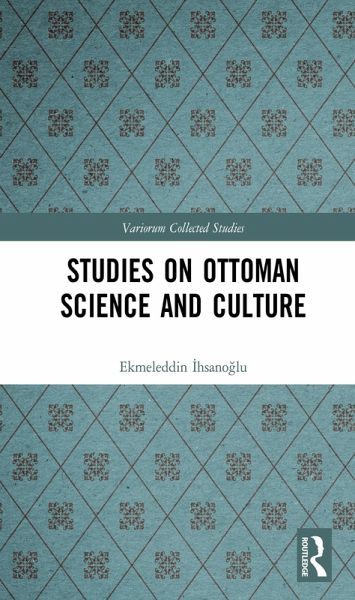 Studies on Ottoman Science and Culture (eBook, ePUB) Studies on Ottoman Science and Culture (eBook, ePUB)