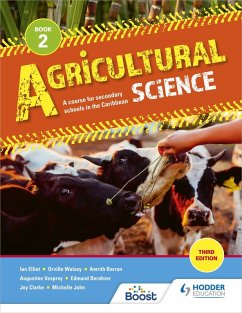 Agricultural Science Book 2: A course for secondary schools in the Caribbean (eBook, ePUB) - Barran, Amrith; Vesprey, Augustine; Berahzer, Edmund; Wolsey, Orville; Guevara, Ricardo; Elliott, Ian; Clarke, Joy; John, Michelle