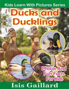 Ducks and Ducklings: Photos and Fun Facts for Kids (fixed-layout eBook, ePUB) - Gaillard, Isis