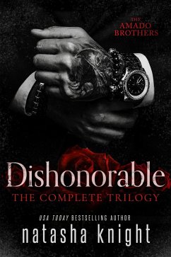 Dishonorable: The Complete Trilogy (eBook, ePUB) - Knight, Natasha