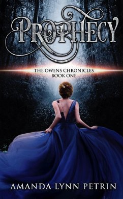 Prophecy (The Owens Chronicles, #1) (eBook, ePUB) - Petrin, Amanda Lynn