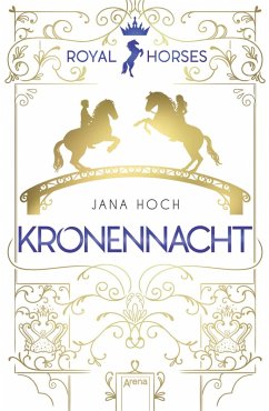 Kronennacht / Royal Horses Bd.3 (eBook, ePUB) - Hoch, Jana