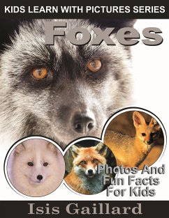 Foxes: Photos and Fun Facts for Kids (fixed-layout eBook, ePUB) - Gaillard, Isis