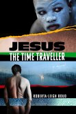 Jesus The Time Traveller (eBook, ePUB)