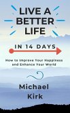 Live A Better Life (In 14 Days) (eBook, ePUB) Live A Better Life (In 14 Days) (eBook, ePUB)