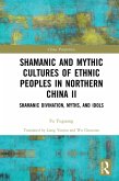 Shamanic and Mythic Cultures of Ethnic Peoples in Northern China II (eBook, ePUB)