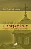 Como fazer um planejamento pastoral, paroquial e diocesano (eBook, ePUB)