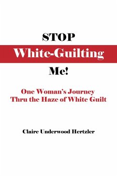 Cover Stop White-Guilting Me! (eBook, ePUB)