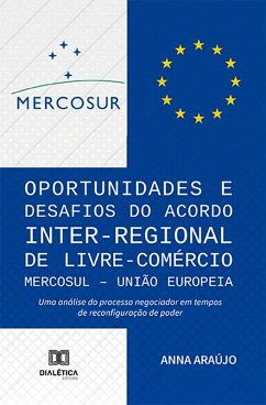 Cover Oportunidades e Desafios do Acordo Inter-Regional de Livre- Comércio MERCOSUL - União Europeia (eBook, ePUB)