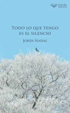 Todo lo que tengo es el silencio (eBook, ePUB) - Nadal, Jordi