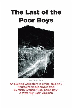 The Last of the Poor Boys (eBook, ePUB) - "Coal Camp Boy" A West "By God" Virginian, Micky Graham