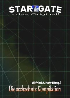 STAR GATE – das Original: Die 16. Kompilation (eBook, ePUB) - A. Hary (Hrsg.), Wilfried