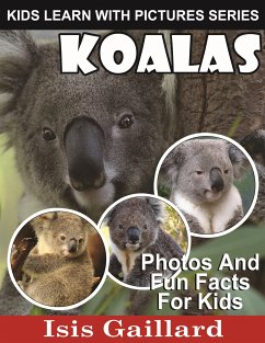 Koalas: Photos and Fun Facts for Kids (fixed-layout eBook, ePUB) - Gaillard, Isis