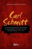 Carl Schmitt do Antimodernismo Conservador ao Engajamento Intelectual no Terceiro Reich (1919-1933) (eBook, ePUB)